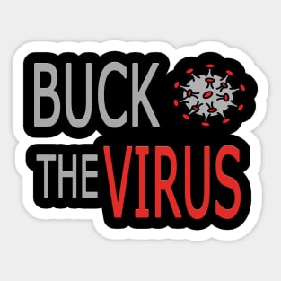 Buck the virus Sticker